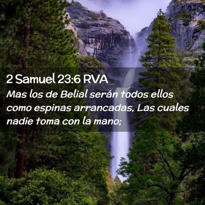 Picture 02 - 2 Samuel 23:6 RVA - Mas los de Belial serán todos ellos como espinas - Bible Verse Picture