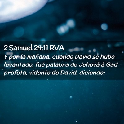 Picture 02 - 2 Samuel 24:11 RVA - Y por la mañana, cuando David se hubo levantado, - Bible Verse Picture