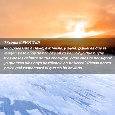 Picture 02 - 2 Samuel 24:13 RVA - Vino pues Gad á David, é intimóle, y díjole: - Bible Verse Picture