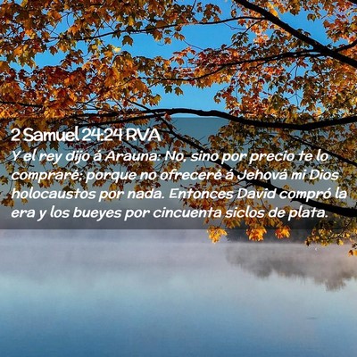 Picture 02 - 2 Samuel 24:24 RVA - Y el rey dijo á Arauna: No, sino por precio te - Bible Verse Picture