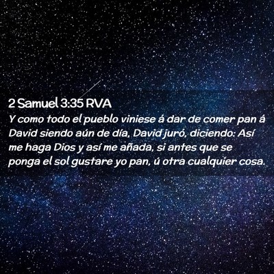 Picture 02 - 2 Samuel 3:35 RVA - Y como todo el pueblo viniese á dar de comer pan - Bible Verse Picture