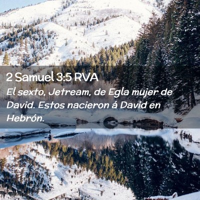 Picture 02 - 2 Samuel 3:5 RVA - El sexto, Jetream, de Egla mujer de David. Estos - Bible Verse Picture