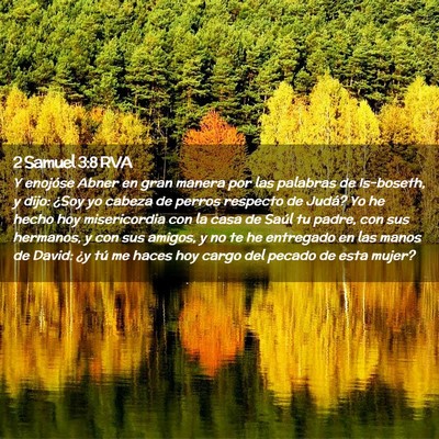 Picture 02 - 2 Samuel 3:8 RVA - Y enojóse Abner en gran manera por las palabras - Bible Verse Picture