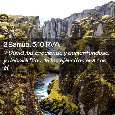 Picture 02 - 2 Samuel 5:10 RVA - Y David iba creciendo y aumentándose, y Jehová - Bible Verse Picture