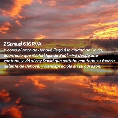 Picture 02 - 2 Samuel 6:16 RVA - Y como el arca de Jehová llegó á la ciudad de - Bible Verse Picture