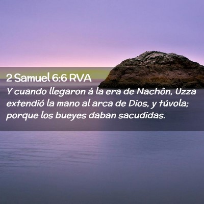 Picture 02 - 2 Samuel 6:6 RVA - Y cuando llegaron á la era de Nachôn, Uzza - Bible Verse Picture