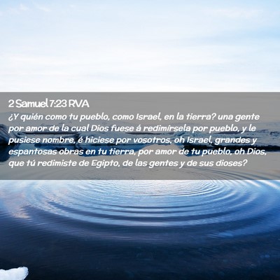 Picture 02 - 2 Samuel 7:23 RVA - ¿Y quién como tu pueblo, como Israel, en la - Bible Verse Picture