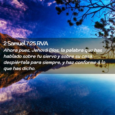 Picture 02 - 2 Samuel 7:25 RVA - Ahora pues, Jehová Dios, la palabra que has - Bible Verse Picture
