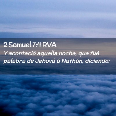 Picture 02 - 2 Samuel 7:4 RVA - Y aconteció aquella noche, que fué palabra de - Bible Verse Picture