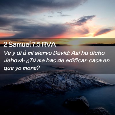 Picture 02 - 2 Samuel 7:5 RVA - Ve y di á mi siervo David: Así ha dicho - Bible Verse Picture