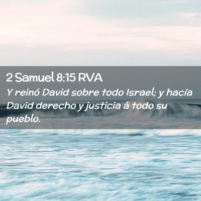 Picture 02 - 2 Samuel 8:15 RVA - Y reinó David sobre todo Israel; y hacía David - Bible Verse Picture