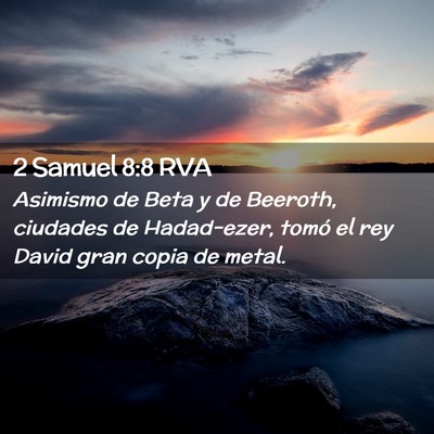 Picture 02 - 2 Samuel 8:8 RVA - Asimismo de Beta y de Beeroth, ciudades de - Bible Verse Picture