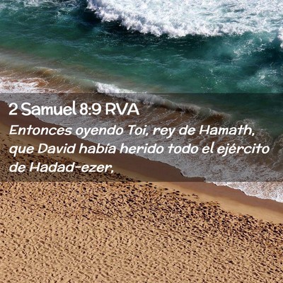 Picture 02 - 2 Samuel 8:9 RVA - Entonces oyendo Toi, rey de Hamath, que David - Bible Verse Picture