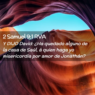 Picture 02 - 2 Samuel 9:1 RVA - Y DIJO David: ¿Ha quedado alguno de la casa de - Bible Verse Picture