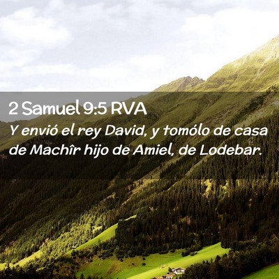 Picture 02 - 2 Samuel 9:5 RVA - Y envió el rey David, y tomólo de casa de - Bible Verse Picture