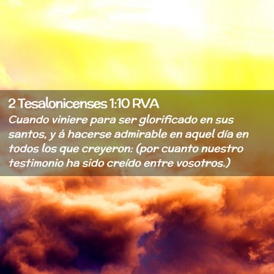 Picture 02 - 2 Tesalonicenses 1:10 RVA - Cuando viniere para ser glorificado en sus - Bible Verse Picture