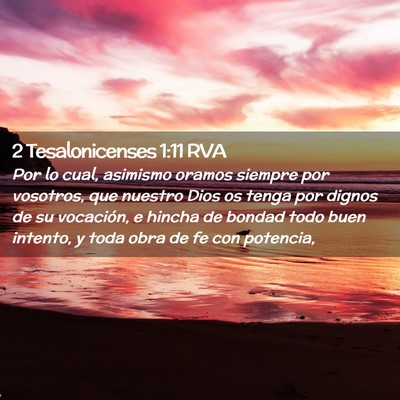 Picture 02 - 2 Tesalonicenses 1:11 RVA - Por lo cual, asimismo oramos siempre por - Bible Verse Picture
