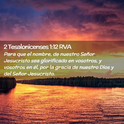 Picture 02 - 2 Tesalonicenses 1:12 RVA - Para que el nombre, de nuestro Señor Jesucristo - Bible Verse Picture