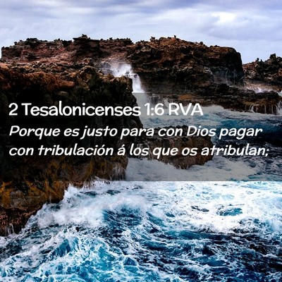 Picture 02 - 2 Tesalonicenses 1:6 RVA - Porque es justo para con Dios pagar con - Bible Verse Picture