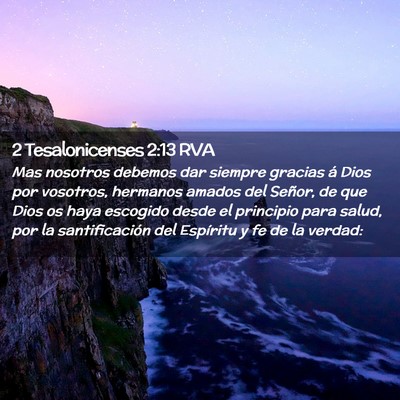 Picture 02 - 2 Tesalonicenses 2:13 RVA - Mas nosotros debemos dar siempre gracias á Dios - Bible Verse Picture