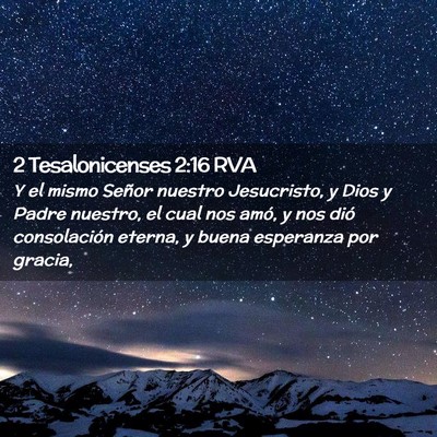 Picture 02 - 2 Tesalonicenses 2:16 RVA - Y el mismo Señor nuestro Jesucristo, y Dios y - Bible Verse Picture