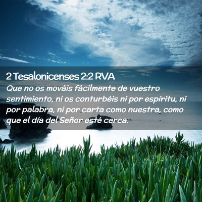 Picture 02 - 2 Tesalonicenses 2:2 RVA - Que no os mováis fácilmente de vuestro - Bible Verse Picture