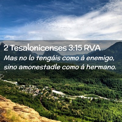 Picture 02 - 2 Tesalonicenses 3:15 RVA - Mas no lo tengáis como á enemigo, sino - Bible Verse Picture