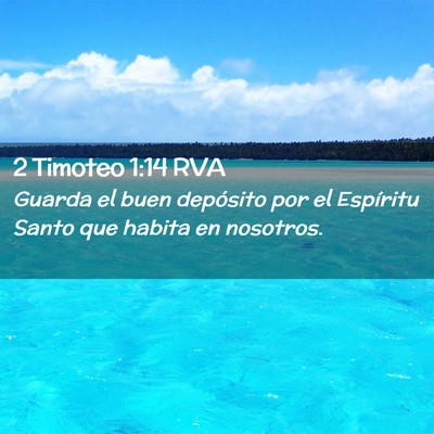 Picture 02 - 2 Timoteo 1:14 RVA - Guarda el buen depósito por el Espíritu Santo - Bible Verse Picture