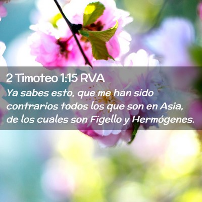 Picture 02 - 2 Timoteo 1:15 RVA - Ya sabes esto, que me han sido contrarios todos - Bible Verse Picture