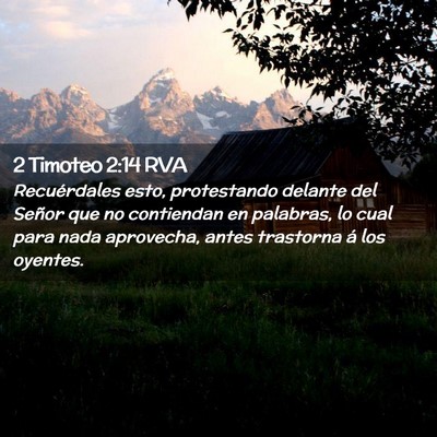 Picture 02 - 2 Timoteo 2:14 RVA - Recuérdales esto, protestando delante del Señor - Bible Verse Picture