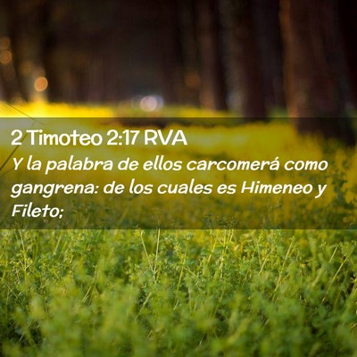 Picture 02 - 2 Timoteo 2:17 RVA - Y la palabra de ellos carcomerá como gangrena: - Bible Verse Picture