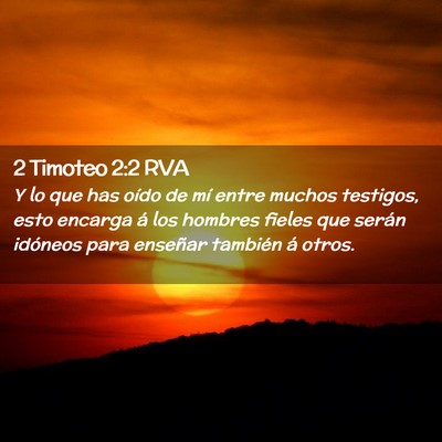 Picture 02 - 2 Timoteo 2:2 RVA - Y lo que has oído de mí entre muchos testigos, - Bible Verse Picture