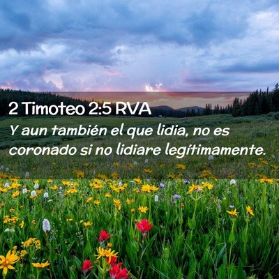 Picture 02 - 2 Timoteo 2:5 RVA - Y aun también el que lidia, no es coronado si no - Bible Verse Picture