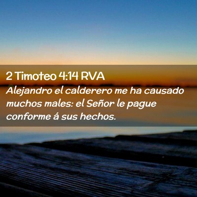 Picture 02 - 2 Timoteo 4:14 RVA - Alejandro el calderero me ha causado muchos - Bible Verse Picture