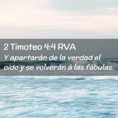 Picture 02 - 2 Timoteo 4:4 RVA - Y apartarán de la verdad el oído y se volverán - Bible Verse Picture