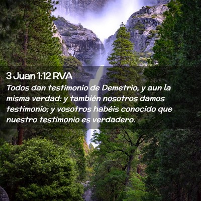 Picture 02 - 3 Juan 1:12 RVA - Todos dan testimonio de Demetrio, y aun la misma - Bible Verse Picture