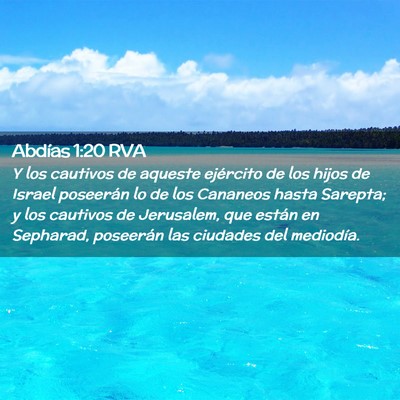 Picture 02 - Abdías 1:20 RVA - Y los cautivos de aqueste ejército de los hijos - Bible Verse Picture