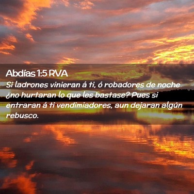 Picture 02 - Abdías 1:5 RVA - Si ladrones vinieran á ti, ó robadores de noche - Bible Verse Picture