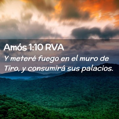 Picture 02 - Amós 1:10 RVA - Y meteré fuego en el muro de Tiro, y consumirá - Bible Verse Picture