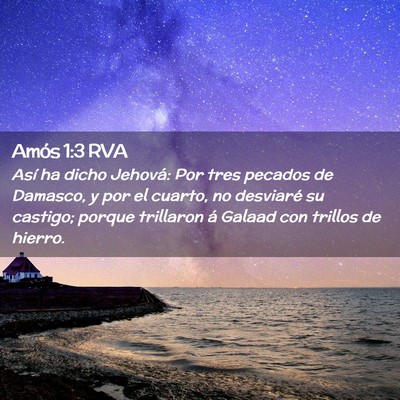 Picture 02 - Amós 1:3 RVA - Así ha dicho Jehová: Por tres pecados de - Bible Verse Picture
