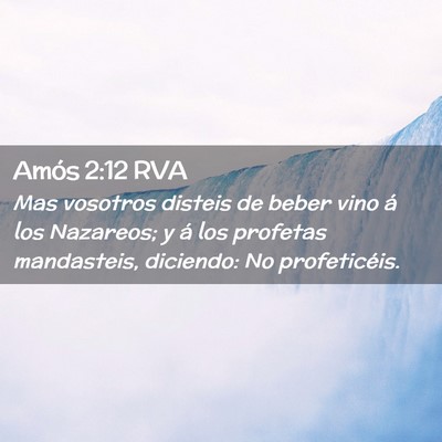 Picture 02 - Amós 2:12 RVA - Mas vosotros disteis de beber vino á los - Bible Verse Picture
