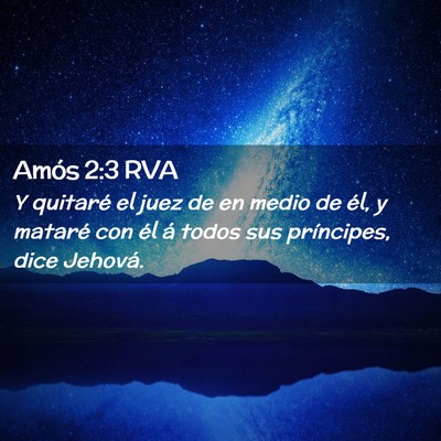 Picture 02 - Amós 2:3 RVA - Y quitaré el juez de en medio de él, y mataré - Bible Verse Picture