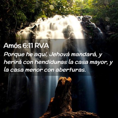 Picture 02 - Amós 6:11 RVA - Porque he aquí, Jehová mandará, y herirá con - Bible Verse Picture
