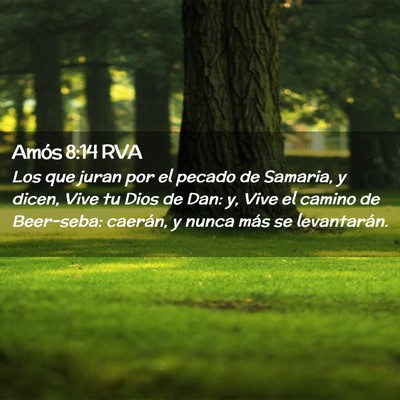 Picture 02 - Amós 8:14 RVA - Los que juran por el pecado de Samaria, y dicen, - Bible Verse Picture