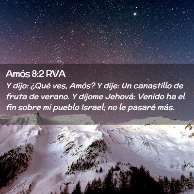 Picture 02 - Amós 8:2 RVA - Y dijo: ¿Qué ves, Amós? Y dije: Un canastillo - Bible Verse Picture