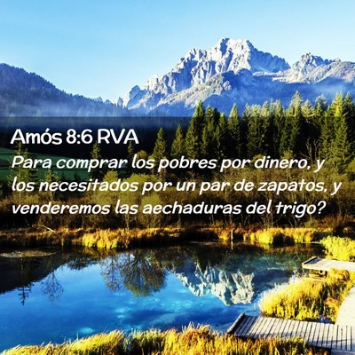 Picture 02 - Amós 8:6 RVA - Para comprar los pobres por dinero, y los - Bible Verse Picture