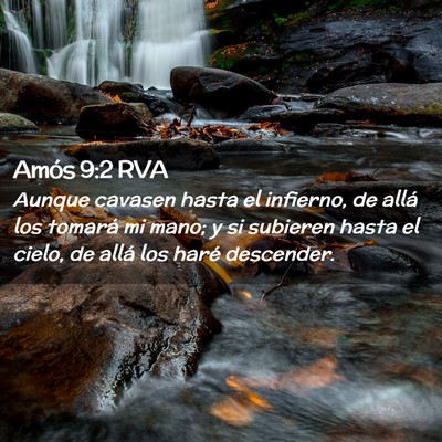 Picture 02 - Amós 9:2 RVA - Aunque cavasen hasta el infierno, de allá los - Bible Verse Picture