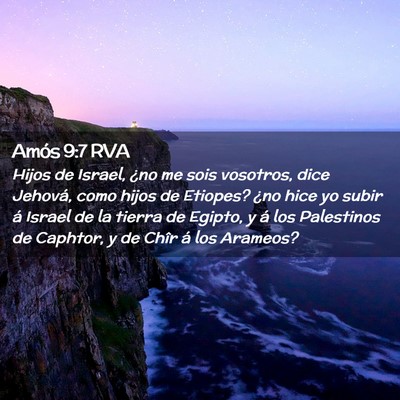 Picture 02 - Amós 9:7 RVA - Hijos de Israel, ¿no me sois vosotros, dice - Bible Verse Picture