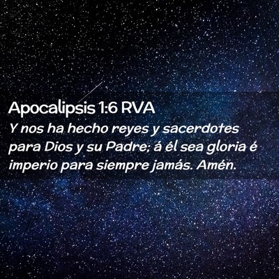 Picture 02 - Apocalipsis 1:6 RVA - Y nos ha hecho reyes y sacerdotes para Dios y su - Bible Verse Picture