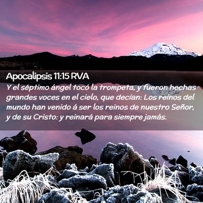 Picture 02 - Apocalipsis 11:15 RVA - Y el séptimo ángel tocó la trompeta, y fueron - Bible Verse Picture